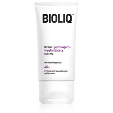 Bioliq 45+ crema de noapte pentru netezire si fermitate pentru finisarea contururilor